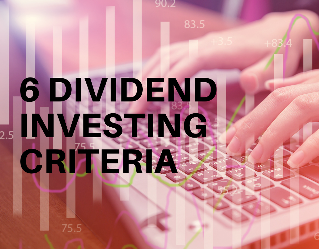 6 Dividend Investing Criteria - MoneyByRamey.com